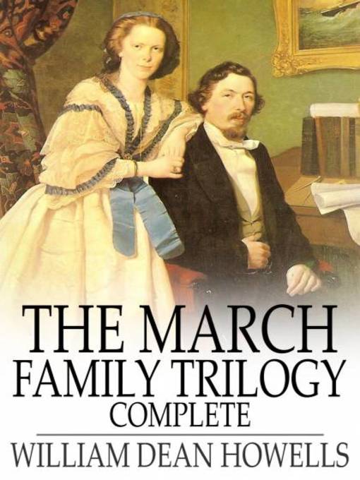 Title details for The March Family Trilogy by William Dean Howells - Wait list